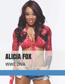 Paperback Alicia Fox: Wwe Diva Book