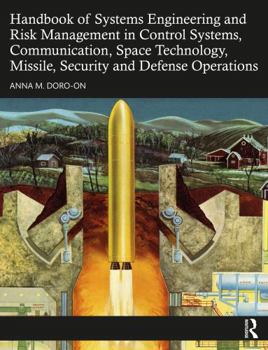 Hardcover Handbook of Systems Engineering and Risk Management in Control Systems, Communication, Space Technology, Missile, Security and Defense Operations Book