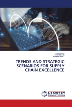 Trends and Strategic Scenarios for Supply Chain Excellence