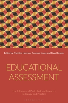 Paperback Educational Assessment: The Influence of Paul Black on Research, Pedagogy and Practice Book