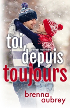 Toi, depuis toujours (Déjouer le système) (French Edition)