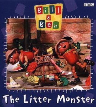 Paperback Bill & Ben: The Litter Monster (Bill & Ben) Book