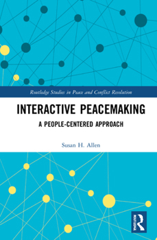 Hardcover Interactive Peacemaking: A People-Centered Approach Book