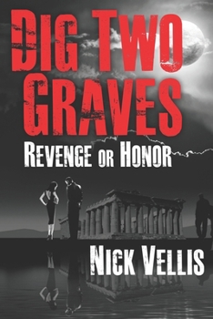 Paperback Dig Two Graves: Revenge or Honor Book