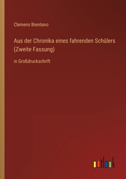 Aus der Chronika eines fahrenden Schülers (Zweite Fassung): in Großdruckschrift (German Edition)