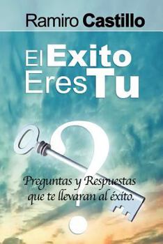 Paperback El Exito Eres Tu! Preguntas y Respuestas Que Te Llevaran Al Exito [Spanish] Book