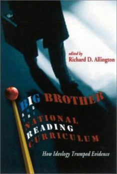 Paperback Big Brother and the National Reading Curriculum: How Ideology Trumped Evidence Book