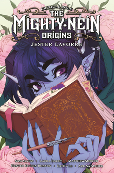 Critical Role: The Mighty Nein Origins: Jester Lavorre - Book  of the Critical Role: The Mighty Nein Origins