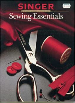 Sewing Essentials (Singer Sewing Reference Library)