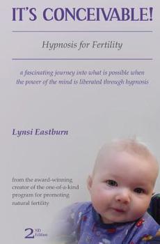 Paperback It's Conceivable!: Hypnosis for Fertility (2nd Edition) Book