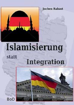 Paperback Islamisierung statt Integration [German] Book