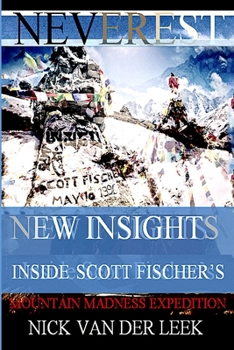 Paperback NEVEREST New Insights: Inside Scott Fischer's Mountain Madness Expedition Book