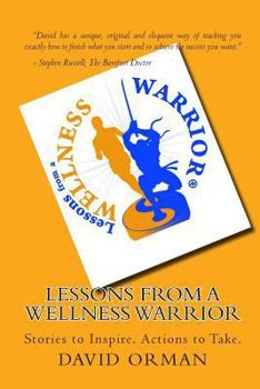 Paperback Lessons from a Wellness Warrior: Finding Personal Power, Optimal Health and Success Through Experiences Book