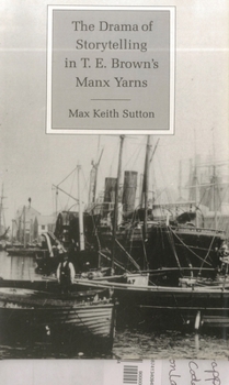 Hardcover The Drama of Storytelling in T.E. Brown's Manx Yarns Book