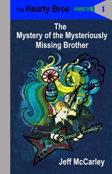 Paperback The Hearty Bros: The Mystery of the Mysteriously Missing Brother Book