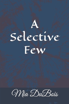 Paperback A Selective Few: 16 erotic Stories Including Taken by Werewolves, Stepsiblings, and Taken by Plants Book