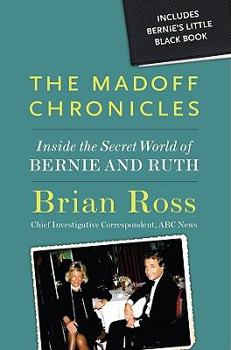 Hardcover The Madoff Chronicles: Inside the Secret World of Bernie and Ruth Book