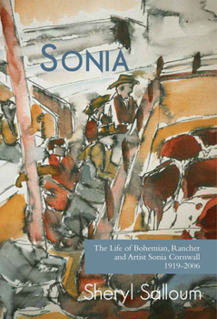 Paperback Sonia: The Life of Bohemian Rancher and Painter Sonia Cornwall, 1919-2006 Book