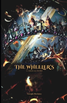 Paperback The Wheeler's: e l'erede al trono [Italian] Book