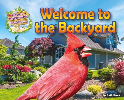 Welcome to the Backyard - Book  of the Nature's Neighborhoods: All About Ecosystems