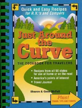 Hardcover Just Around the Curve: The Cookbook for Travelers Book