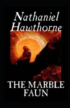 Paperback The Marble Faun Illustrated Book