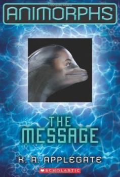 The Message - Book #4 of the Animorphs