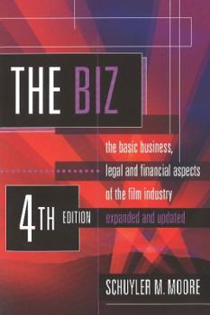 Paperback The Biz: The Basic Business, Legal and Financial Aspects of the Film Industry. Book