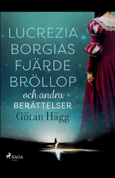Paperback Lucrezia Borgias fjärde bröllop och andra berättelser [Swedish] Book