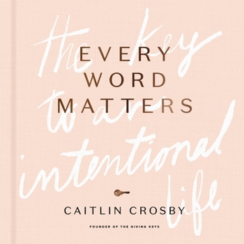 Hardcover Every Word Matters: The Key to an Intentional Life Book