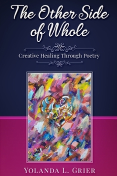 Paperback The Other Side of Whole: Creative Healing Through Poetry Book