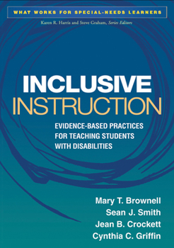 Inclusive Instruction: Evidence-Based Practices for Teaching Students with Disabilities - Book  of the What Works for Special-Needs Learners