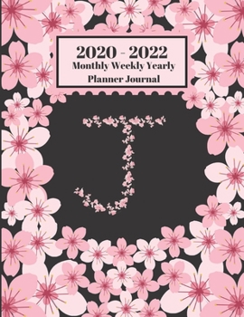 Paperback 2020 - 2022 Monthly Weekly Yearly Planner Journal: J Monogram Initial Letter J Cherry Blossoms Flower Personalized 2 Year Planner Appointment Calendar Book