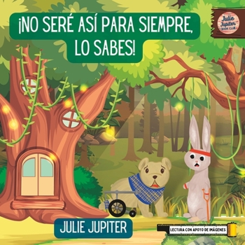 Paperback ¡No Seré Así Para Siempre, Lo Sabes!: Julie Jupiter Libros en Español [Spanish] Book