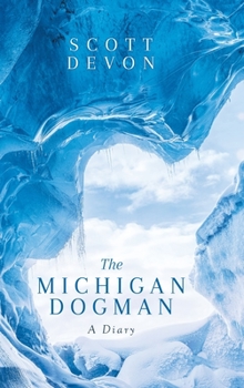 Hardcover The Michigan Dogman: A Diary Book