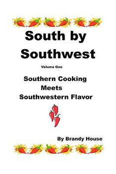 Paperback South By Southwest: Southern Cooking Meets Southwestern Taste Book