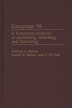 Hardcover Campaign '96: A Functional Analysis of Acclaiming, Attacking, and Defending Book