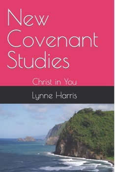 Paperback New Covenant Studies: Christ in You Book