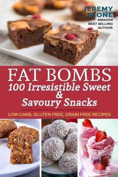 Paperback Fat Bombs 100 Irresistible Sweet & Savoury Snacks Book