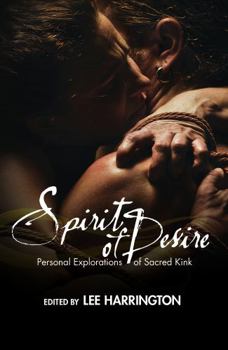 Paperback Spirit of Desire: Personal Explorations of Sacred Kink Book