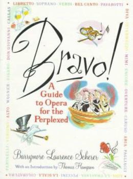 Paperback Bravo!: A Guide to Opera for the Perplexed Book