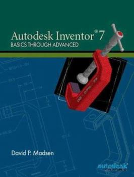 Paperback Autodesk Inventor 7: Basics Through Advanced Book