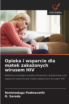Opieka i wsparcie dla matek zakazonych wirusem HIV (Polish Edition)