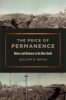 Hardcover The Price of Permanence: Nature and Business in the New South Book