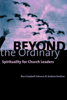 Paperback Beyond the Ordinary: Spirituality for Church Leaders Book