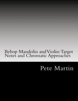 Paperback Bebop Mandolin and Violin: Target Notes and Chromatic Approaches Book