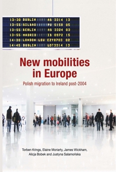 Hardcover New Mobilities in Europe CB: Polish Migration to Ireland Post-2004 Book