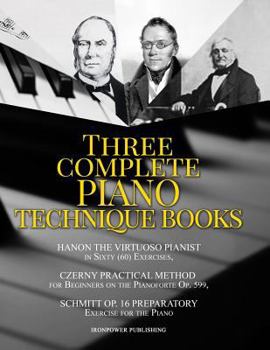 Paperback Hanon The Virtuoso Pianist in Sixty (60) Exercises, Czerny Practical Method for Beginners On The Pianoforte Op. 599, Schmitt Op. 16 Preparatory Exerci Book