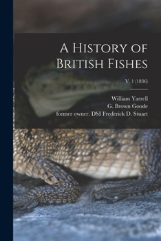 Paperback A History of British Fishes; v. 1 (1836) Book