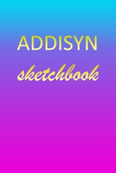 Paperback Addisyn: Sketchbook - Blank Imaginative Sketch Book Paper - Pink Blue Gold Custom Letter A Personalized Cover - Teach & Practic Book